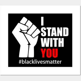 BLACK LIVES MATTER. I STAND WITH YOU Posters and Art